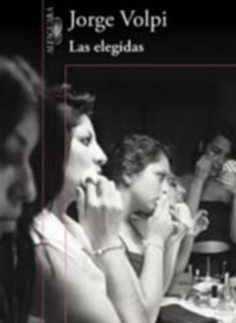 Portada de ‘Las elegidas’ del escritor mexicano Jorge Volpi. / E.P.