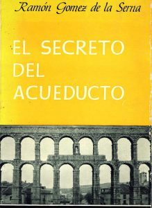 el secreto del acueducto ramon gomez de la serna