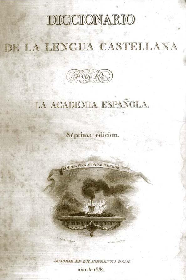 Nueva defensa del castellano en el horizonte español 2 Diccionario de la Lengua Castellana, edición de 1832.