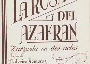 Cartel de la época donde se anunciaba la zarzuela “La rosa del azafrán”.